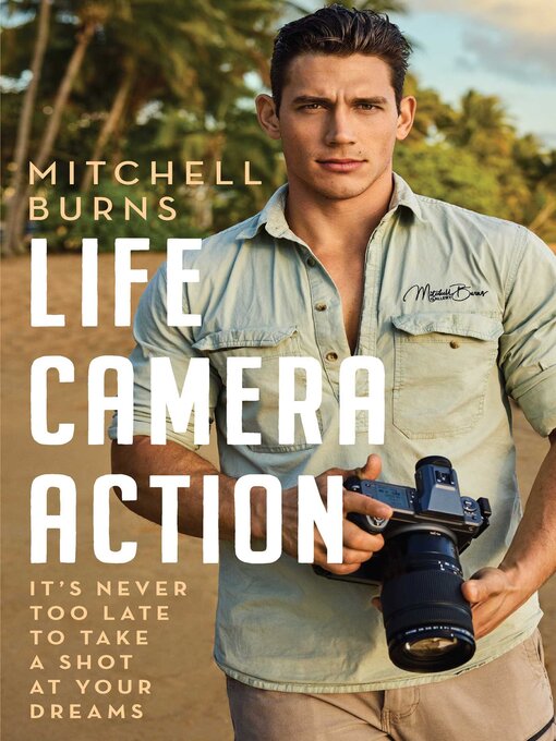 Title details for Life, Camera, Action by Mitchell Burns - Available